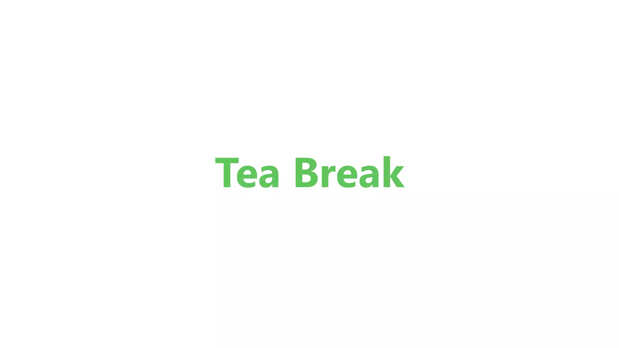Tea Break
 