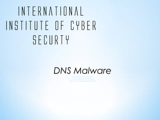 international
institute of cyber
securty
DNS MalwareCapacitación de hacking ético
curso de Seguridad Informática
certificaciones seguridad informática
 