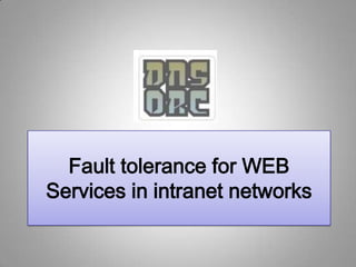 Faulttolerance for WEB Services in intranet networks 