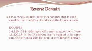  Each domain name has a corresponding IP address
 When the user types the domain name in the address bar,
the correspond...