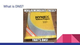 What is DNS?
 