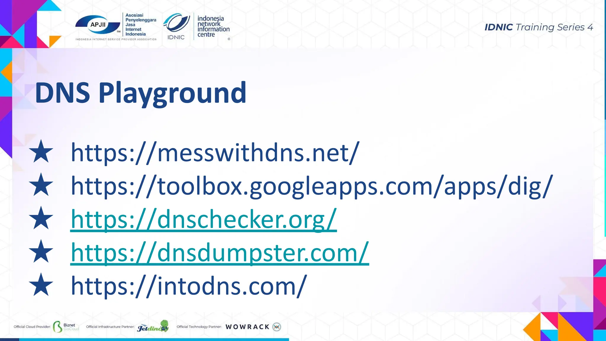 DNS Playground
★ https://messwithdns.net/
★ https://toolbox.googleapps.com/apps/dig/
★ https://dnschecker.org/
★ https://dnsdumpster.com/
★ https://intodns.com/
 