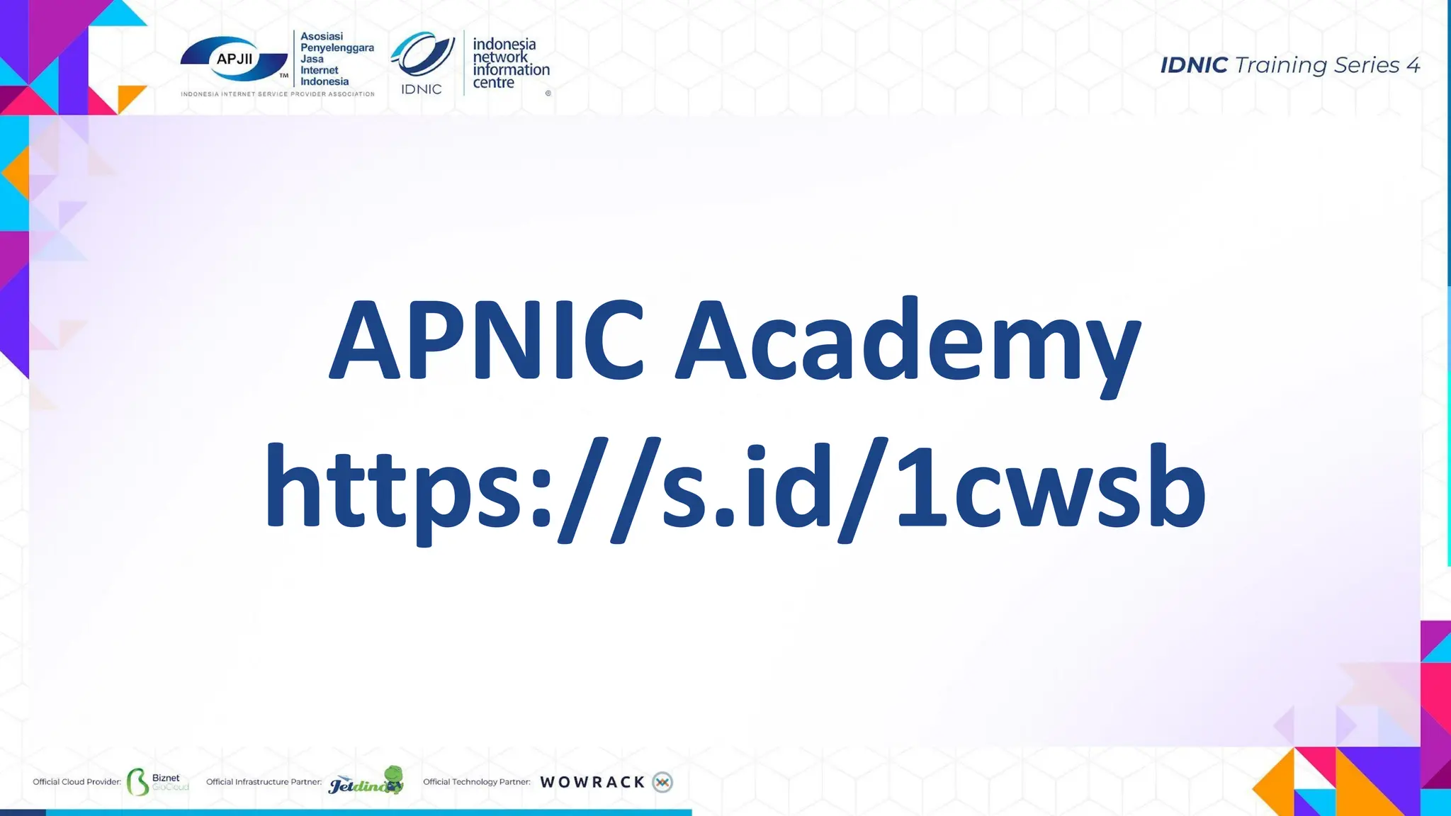 APNIC Academy
https://s.id/1cwsb
 