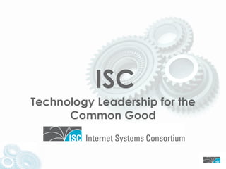 ISC
Technology Leadership for the
Common Good