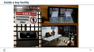 | 48
Inside a key facility
 