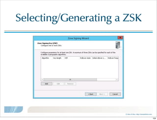 ©  Men  &  Mice    http://menandmice.com  
Selecting/Generating  a  ZSK
104
 