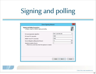 ©  Men  &  Mice    http://menandmice.com  
Signing  and  polling
129
 