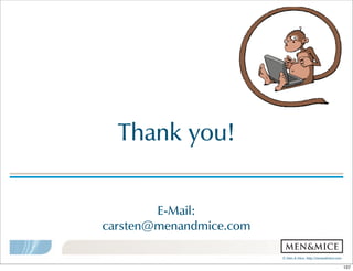 ©  Men  &  Mice    http://menandmice.com  
Thank  you!
E-Mail:
carsten@menandmice.com
137
 