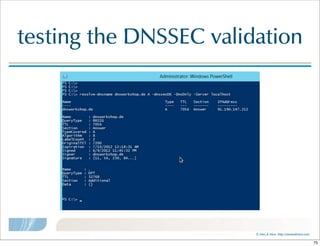 ©  Men  &  Mice    http://menandmice.com  
testing  the  DNSSEC  validation
75
 