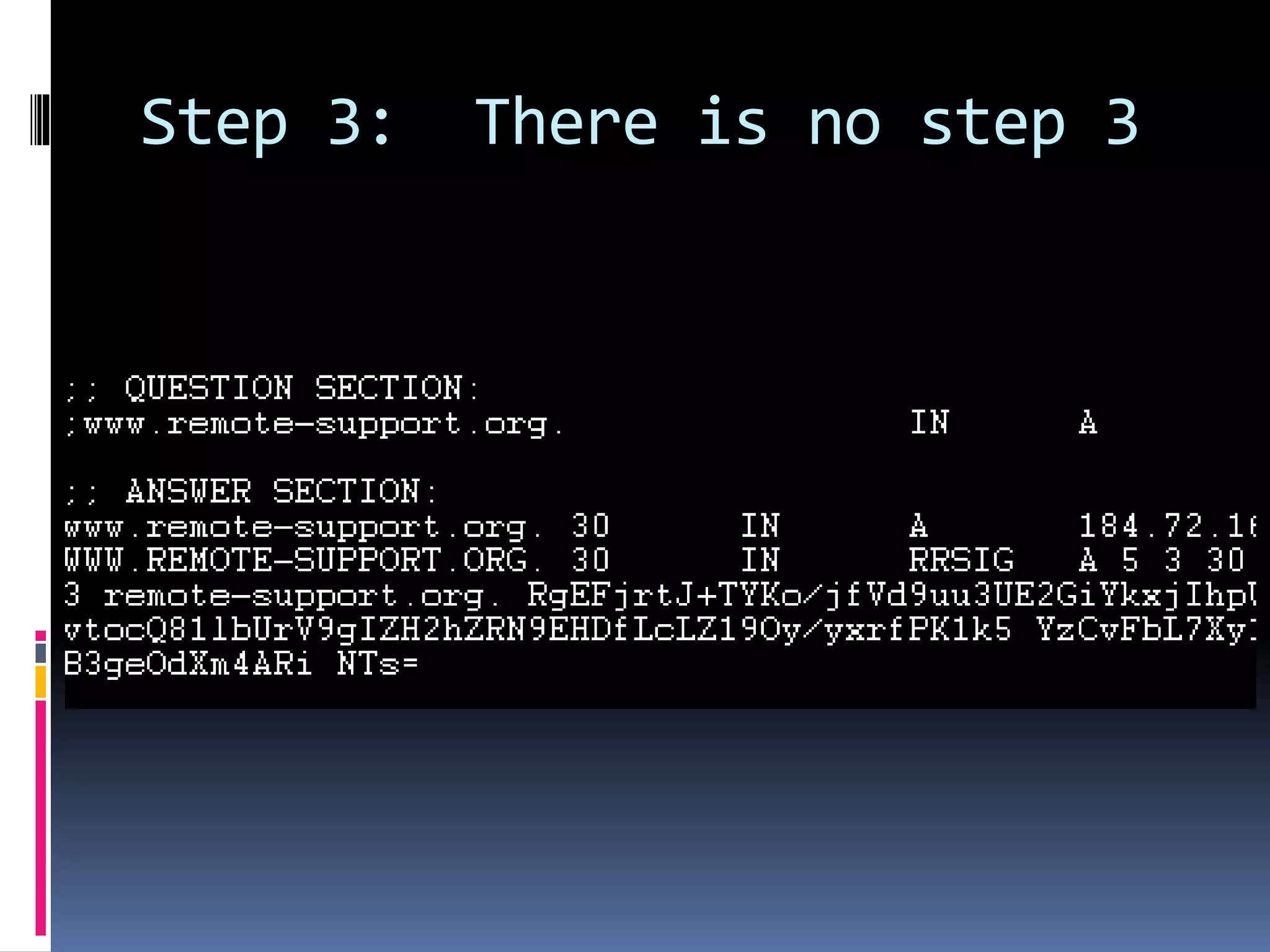 Step 3: There is no step 3
 