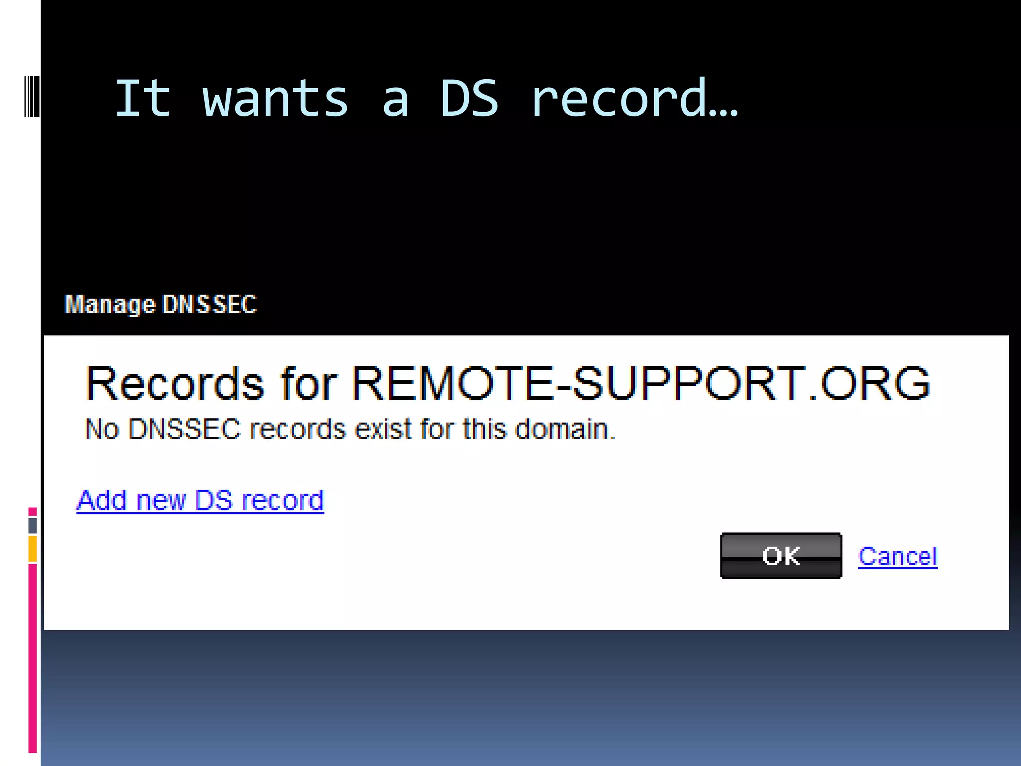 It wants a DS record…
 