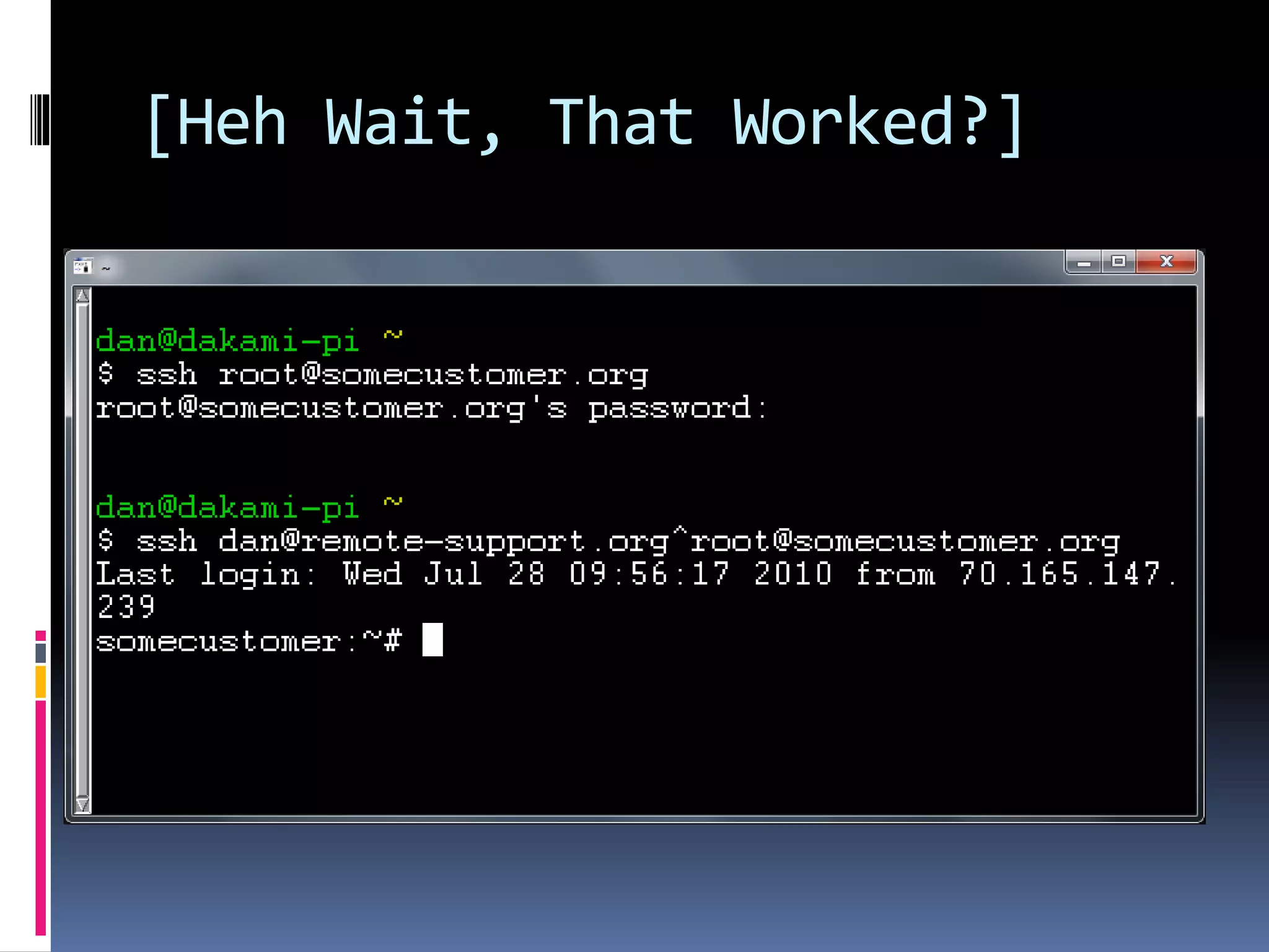 [Heh Wait, That Worked?]
 
