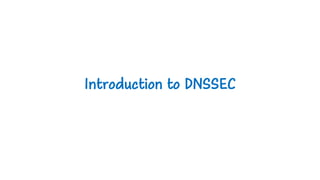 Introduction to DNSSEC
 