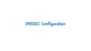 DNSSEC Configuration
 