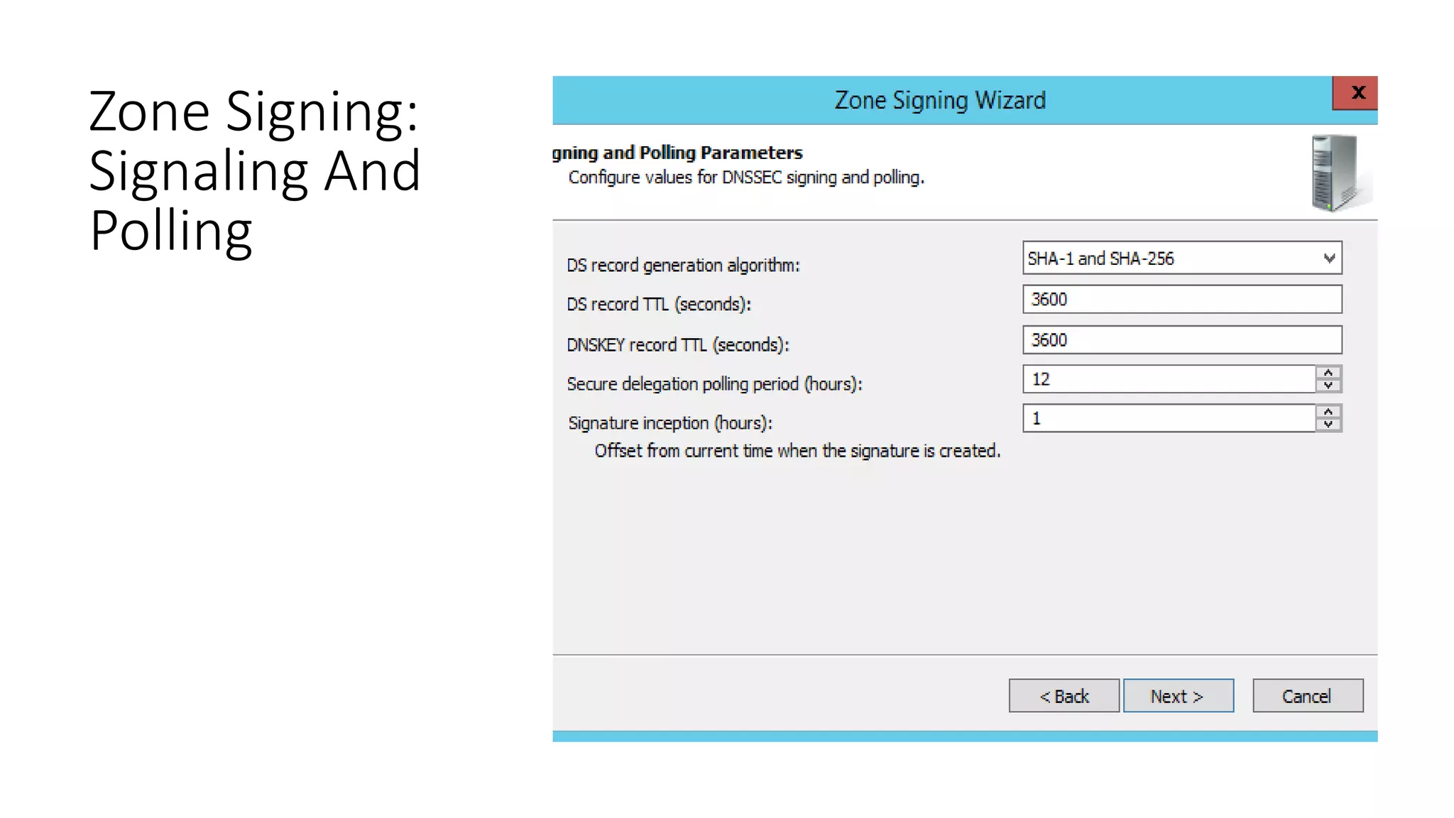 Zone Signing:
Signaling And
Polling
 