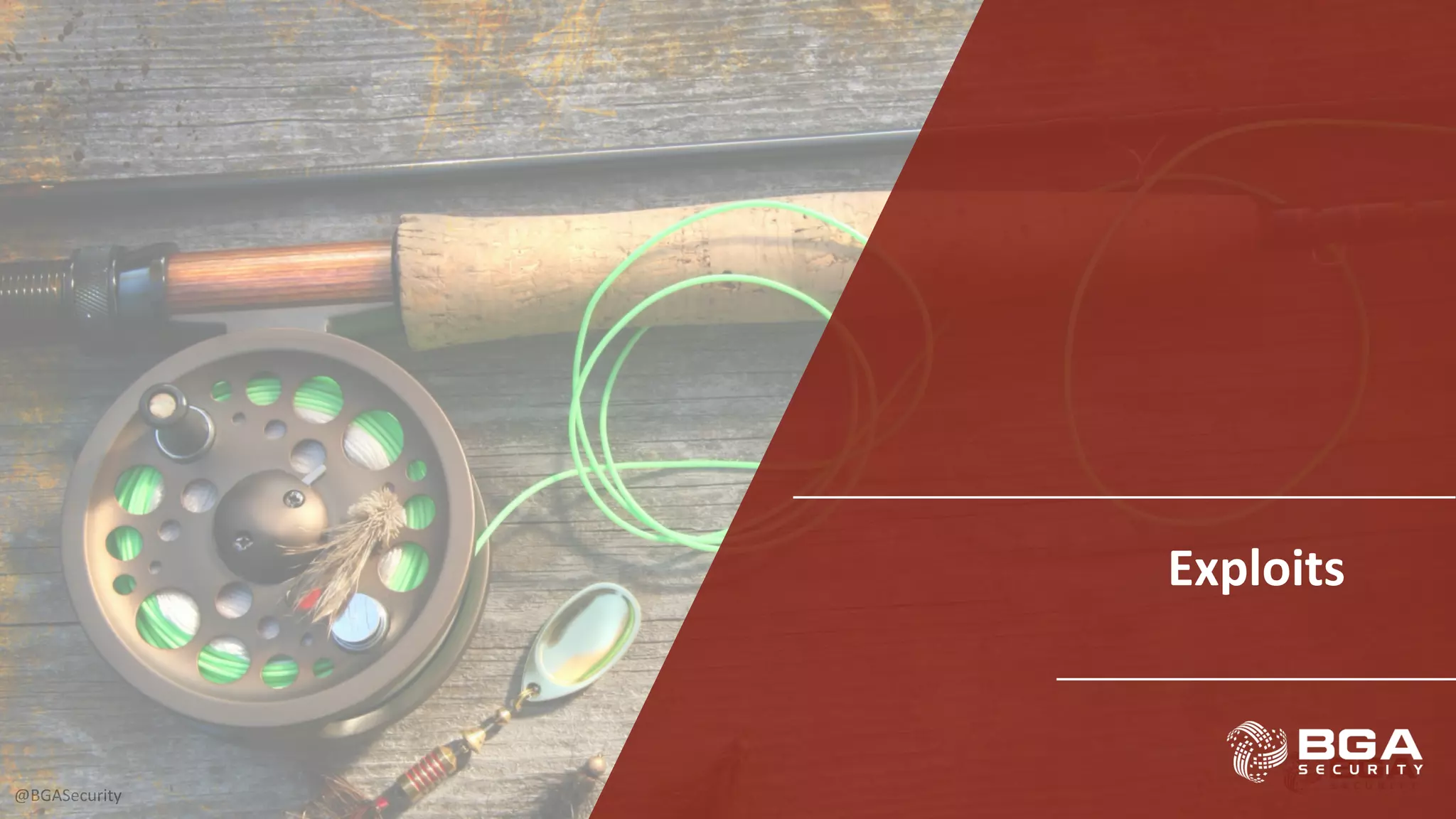 @BGASecurity
Exploits
 