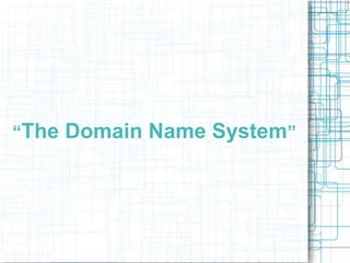 “The Domain Name System”
 