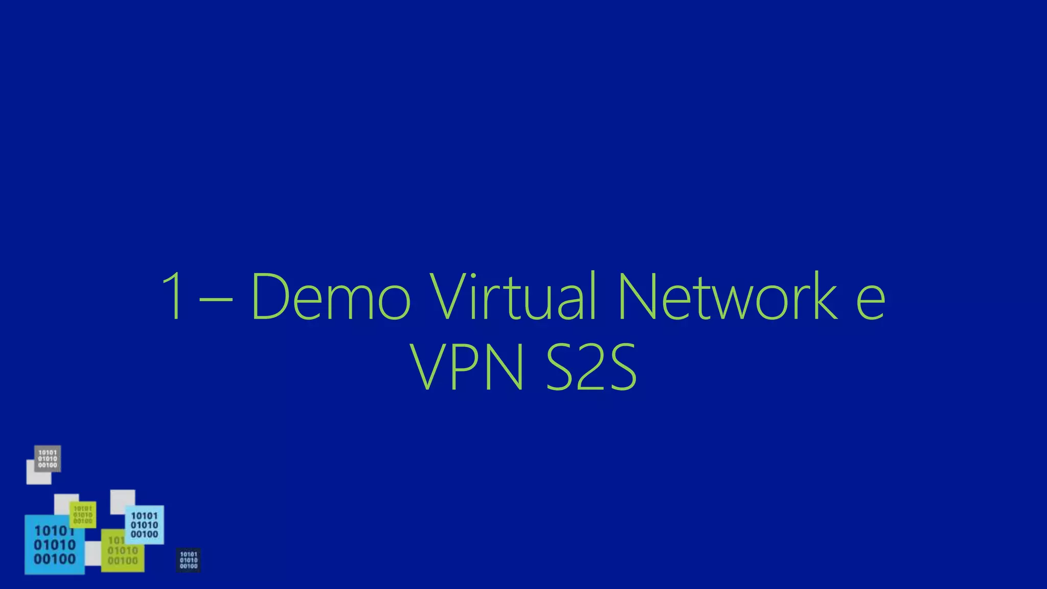 1 – Demo Virtual Network e
VPN S2S
 