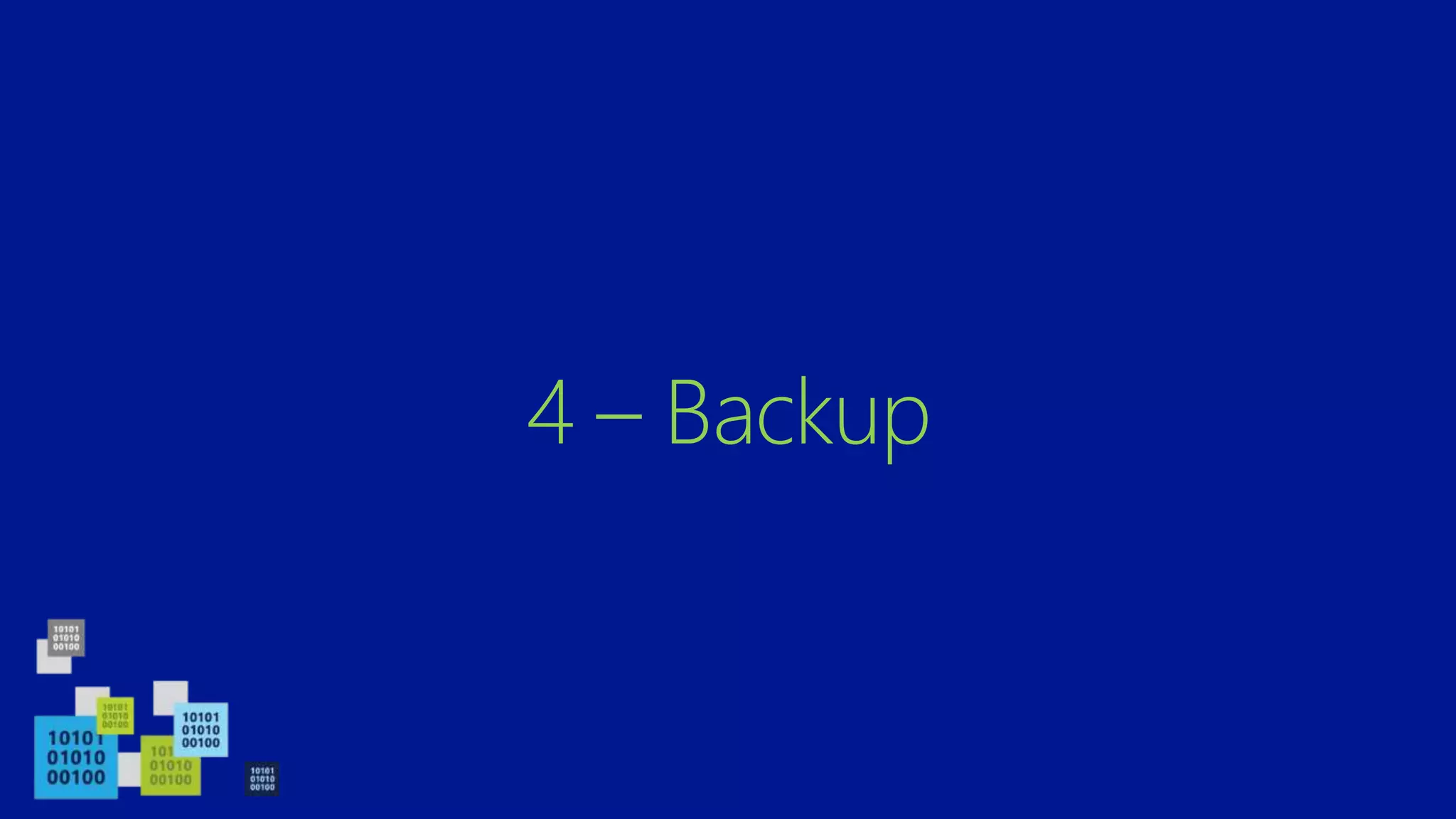 4 – Backup
 