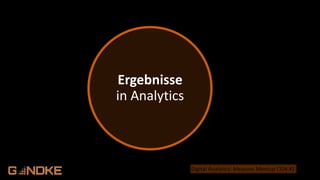 .de
Digital Analytics: Measure Meetup CGN #1
Ergebnisse
in Analytics
 