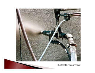 Shotcrete encasement

 