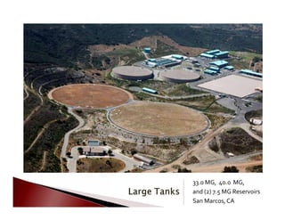          
       
   
33.0 MG, 40.0 MG,
and (2) 7.5 MG Reservoirs
San Marcos, CA
 