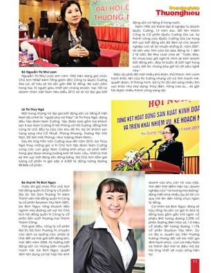 Baø Nguyeãn Thò Nhö Loan
Nguyeãn Thò Nhö Loan sinh naêm 1960 hieän ñang giöõ chöùc
Chuû tòch HÑQT kieâm Toång giaùm ñoác Coâng ty Quoác Cöôøng
Gia Lai, sôû höõu soá taøi saûn gaàn 500 tyû ñoàng. Baø luoân naèm
trong top 15 ngöôøi giaøu nhaát saøn chöùng khoaùn, top 100 nöõ
doanh nhaân Vieät Nam tieâu bieåu 2013 vaø laø nöõ ñaïi gia baát
ñoäng saûn coù tieáng ôû trong nöôùc.
Naêm 1994, baø thaønh laäp Xí nghieäp Tö doanh
Quoác Cöôøng, 13 naêm sau, ñoåi teân thaønh
Coâng ty Coå phaàn Quoác Cöôøng Gia Lai. Söï
thaønh coâng cuûa Quoác Cöôøng Gia Lai trong
lónh vöïc baát ñoäng saûn ñaõ ñem laïi cho doanh
nghieäp con soá lôïi nhuaän khoång loà, naêm 2007,
taøi saûn öôùc tính cuûa baø dao ñoäng töø 1 ñeán
2 tyû USD. Baø Nhö Loan chia seû: “Tröôùc ñaây,
toâi chöa bao giôø nghó laø mình seõ kinh doanh
baát ñoäng saûn, ñaây laø böôùc ñi baát ngôø trong
cuoäc ñôøi toâi, nhöng baây giôø toâi raát yeâu ngheà
naøy.”
Maëc duø phaûi ñoái maët nhieàu khoù khaên, thöû thaùch, tính caïnh
tranh khoác lieät cuûa thò tröôøng nhöng vôùi caù tính maïnh meõ,
quyeát ñoaùn, trí thoâng minh, baø töï tin laán saân sang nhieàu lónh
vöïc khaùc nhö xaây döïng, thuûy ñieän, troàng cao su,… vaø gaët
haùi ñöôïc nhieàu thaønh coâng vang doäi.
Leâ Thò Thuùy Ngaø
Moät trong nhöõng nöõ ñaïi gia baát ñoäng saûn coù tieáng ôû Vieät
Nam ñoù chính laø “ngöôøi phuï nöõ theùp” Leâ Thò Thuùy Ngaø, ñöùng
ñaàu Taäp ñoaøn Nam Cöôøng. Taäp ñoaøn bao goàm hai khaùch
saïn 4 sao Nam Cöôøng ôû Haûi Phoøng vaø Haûi Döông, ñoàng thôøi
cuõng laø chuû ñaàu tö cuûa caùc khu ñoâ thò, döï aùn khaùch saïn
haïng sang nhö Coå Nhueá, Phuøng Khoang, Döông Noäi (Haø
Noäi), Ñoà Sôn (Haûi Phoøng), Hoøa Vöôïng (Nam Ñònh),…
Sau khi oâng Traàn Vaên Cöôøng qua ñôøi naêm 2010, baø Thuùy
Ngaø thay choàng giöõ vò trí Chuû tòch taäp ñoaøn Nam Cöôøng
cuøng caùc con giuùp Nam Cöôøng khoâi phuïc vaø phaùt trieån
trong giai ñoaïn khuûng hoaûng kinh teá toaøn caàu, nhaát laø thôøi
kyø lónh vöïc baát ñoäng saûn ñoùng baêng. Nöõ Chuû tòch naém giöõ
löôïng coå phaàn trò giaù xaáp xæ 4.000 tyû ñoàng töông ñöông
88,86% coå phaàn.
Baø Huyønh Thò Bích Ngoïc
Tröôùc khi giöõ chöùc Phoù chuû tòch
Hoäi ñoàng quaûn trò Coâng ty coå phaàn
Ñòa oác Saøi Goøn Thöông Tín kieâm
Thaønh vieân Hoäi ñoàng quaûn trò Coâng
ty coå phaàn Bourbon Taây Ninh (SBT),
baø Bích Ngoïc töøng khuynh ñaûo
ngaønh mía ñöôøng vôùi vai troø Chuû
tòch Hoäi ñoàng quaûn trò Coâng ty coå
phaàn Saûn xuaát Thöông maïi Thaønh
Thaønh Coâng.
Thôøi gian ñaàu, coâng ty coå phaàn
Ñòa oác Saøi Goøn Thöông Tín chuyeân
caùc dòch vuï quaûng caùo, phaùp lyù
nhaø ñaát vaø moâi giôùi baát ñoäng saûn;
maõi ñeán naêm 2004, thò tröôøng baát
ñoäng saûn coù nhöõng bieán chuyeån
maïnh meõ, baø Bích Ngoïc quyeát
ñònh taän duïng cô hoäi hôïp taùc kinh
doanh caùc khu caên hoä cao caáp.
Tính ñeán thôøi ñieåm hieän taïi, doanh
nghieäp cuûa “nöõ hoaøng mía ñöôøng”
ñang trieån khai nhieàu döï aùn lôùn coù
quy moâ leân ñeán haøng chuïc ngaøn
tyû ñoàng.
Caù nhaân baø Bích Ngoïc ñang sôû
höõu toång taøi saûn coù giaù trò 34,6 tyû
ñoàng bao goàm gaàn 676 nghìn coå
phieáu BHS töông ñöông 2,25% coå
phaàn Ñöôøng Bieân Hoøa vaø 1,5 trieäu
coå phieáu SBT töông ñöông 1,17%
coå phaàn Bourbon Taây Ninh. Duø
coù ñòa vò, quyeàn löïc treân thöông
tröôøng nhöng ñoái vôùi baø moät gia
ñình haïnh phuùc, con caùi hieáu thaûo
vaø thaønh ñaït môùi laø ñieàu maø baø
haøi loøng nhaát veà cuoäc soáng hieän
taïi.
11
 