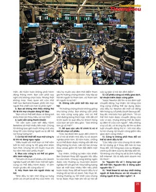 meán, ñoù hoaøn toaøn khoâng phaûi haønh
ñoäng thoâng minh. Baïn caàn phaûi suy
nghó chöù khoâng choïn böøa. Nhöng thaät
khoâng may, theo quan saùt cuûa nhaø
trieát hoïc Bertrand Russell, phaàn lôùn moïi
ngöôøi thaø cheát coøn hôn laø phaûi nghó”.
5. Baïn seõ khoâng nhìn thaáy nhöõng thöù
toài teä khi moïi chuyeän ñang toát ñeïp
“Baïn chæ coù theå bieát ñöôïc ai ñang bôi
khoûa thaân khi thuûy trieàu ruùt maø thoâi”.
6. Luoân saün saøng thanh khoaûn
“Toâi vaãn luoân cam keát ñieàu haønh
Berkshire vôùi thaät nhieàu tieàn maët. Chuùng
toâi khoâng bao giôø muoán troâng chôø vaøo
loøng toát cuûa nhöõng ngöôøi xa laï ñeå traû
nôï trong töông lai”.
7. Cô hoäi toát nhaát ñeå mua moät coâng ty
laø khi noù ñang nguy ngaäp
“Ñieàu tuyeät vôøi nhaát baïn coù theå naém
baét laø moät coâng ty toát gaëp khoù khaên
taïm thôøi. Chuùng toâi chæ muoán mua khi
hoï naèm treân baøn phaãu thuaät”.
8. Mua caùc coâng ty coù theå coù giaùm
ñoác keùm naêng löïc
“Toâi luoân coá mua coå phieáu caùc doanh
nghieäp tuyeät vôøi ñeán möùc moät keû ngoác
cuõng coù theå ñieàu haønh ñöôïc. Vì sôùm
muoän gì vieäc ñoù cuõng xaûy ra”.
9. Haõy tham lam khi ngöôøi khaùc sôï
haõi
“Nhaø ñaàu tö neân nhôù raèng söï höng
phaán vaø chi phí laø keû thuø cuûa mình. Vaø
neáu hoï muoán xaùc ñònh thôøi ñieåm tham
gia thò tröôøng chöùng khoaùn, haõy taäp sôï
haõi khi ngöôøi ta tham lam, vaø tham lam
khi ngöôøi ta sôï haõi”.
10. Khoâng caàn phaûi baét laáy moïi cô
hoäi
“Thò tröôøng chöùng khoaùn khoâng gioáng
nhö boùng chaøy. Baïn khoâng caàn phaûi
luùc naøo cuõng vung gaäy, maø coù theå
chôø ñöôøng boùng thích hôïp. Vaán ñeà chæ
laø khi quaûn lyù quyõ ñaàu tö, khaùch haøng
cuûa baïn seõ luoân keâu gaøo: “Sao khoâng
laøm gì caû theá?”.
11. Boû qua caùc yeáu toá chính trò vaø vó
moâ khi choïn coå phieáu
“Caùc döï ñoaùn lieân quan ñeán chính trò
vaø vó moâ seõ khieán nhaø ñaàu tö vaø doanh
nghieäp phaân taâm. 30 naêm tröôùc, chaúng
ai coù theå ñoaùn ñöôïc nhöõng vaán ñeà nhö
toång thoáng töø chöùc, Lieân Xoâ tan raõ hay
Dow Jones giaûm tôùi hôn 500 ñieåm moät
ngaøy.
Tuy nhieân, chaúng söï kieän naøo khieán
Ben Graham thay ñoåi nguyeân taéc ñaàu
tö cuûa mình. Chuùng cuõng khoâng ngaên
ñöôïc caùc thöông vuï mua baùn doanh
nghieäp toát vôùi giaù hôøi. Haõy töôûng töôïng
baïn seõ maát bao nhieâu tieàn neáu phaûi
hoaõn hoaëc thay ñoåi keá hoaïch ñaàu tö vì
nhöõng noãi sôï haõi voâ danh. Treân thöïc teá,
nhöõng thöông vuï toát nhaát cuûa chuùng
ta laïi ñöôïc thöïc hieän khi noãi sôï haõi veà
caùc söï kieän vó moâ leân ñænh ñieåm”.
12. Coå phieáu caøng coù nhieàu giao dòch,
lôïi nhuaän kieám ñöôïc caøng giaûm
“Isaac Newton ñaõ tìm ra ba ñònh luaät
chuyeån ñoäng. Tuy nhieân, taøi naêng cuûa
oâng cuõng chaúng theå aùp duïng ñöôïc
vaøo ñaàu tö. Newton ñaõ maát caû ñoáng
tieàn trong vuï coå phieáu South Sea suïp ñoå.
Sau ñoù, nhaø baùc hoïc giaûi thích: “Toâi coù
theå tính toaùn ñöôïc chuyeån ñoäng cuûa
caùc vì sao, nhöng khoâng theå ño ñöôïc
söï ñieân roà cuûa con ngöôøi”. Neáu khoâng
vì söï coá ñoù, coù leõ oâng aáy ñaõ tìm ra ñònh
luaät chuyeån ñoäng thöù 4 - Vôùi nhaø ñaàu
tö noùi chung, lôïi nhuaän caøng giaûm neáu
giao dòch caøng nhieàu”.
13. Coâng ty khoâng phaûi thay ñoåi coù
theå laø keânh ñaàu tö toát
“Caùc tieáp caän cuûa chuùng toâi laø kieám
lôøi töø nhöõng gì ít thay ñoåi hôn laø hay
thay ñoåi. Vôùi haõng keïo cao su Wrigley,
chính söï oån ñònh cuûa hoï ñaõ haáp daãn toâi.
Toâi khoâng cho raèng hoï seõ bò aûnh höôûng
bôûi Internet. Ñoù laø kieåu kinh doanh maø
toâi thích”.
14. “Nguyeân taéc soá 1: Ñöøng bao giôø
ñeå maát tieàn. Nguyeân taéc 2: Ñöøng queân
nguyeân taéc 1”.
15. “Wall Street laø nôi duy nhaát nhöõng
ngöôøi ñi Rolls-Royce xin lôøi khuyeân töø
nhöõng ngöôøi ñi taøu ñieän ngaàm”. n
25
 