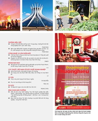 46 - 48 12 - 13
40 - 42
AÛnh trang bìa: Hoäi nghò cuûa Ban chaáp haønh Hieäp hoäi Doanh nghieäp
Nhoû vaø Vöøa Ngaønh ngheà Noâng thoân Vieät Nam toång keát coâng taùc naêm
2013 vaø ñònh höôùng naêm 2014
thöông hieäu vieät
30	Coâng ty Coå phaàn Baûo veä Thöïc vaät 1 Trung öông - Höôùng tôùi moät neàn
noâng nghieäp xanh, saïch, beàn vöõng
phaïm nga
32	 Beänh vieän MEDLATEC Hospital. 42 Nghóa Duõng, Ba Ñình, Haø Noäi - Uy
tín, chaát löôïng laø muïc tieâu haøng ñaàu höôùng tôùi thaønh coâng
phaïm nga
COÂNG NGHEÄ VAØ SAÛN PHAÅM MÔÙI	
34	Cheá taïo thaønh coâng cô nhaân taïo töø sôïi nhöïa sieâu reû - Phaùp saûn xuaát
xe hôi bay Pegasus
35	 Kingston ra maét theû nhôù toác ñoä cao daønh cho phim 4K vaø Ultra-HD -
Samsung Gear 2 vaø Gear 2 Neo chaïy Tizen trình laøng
DN&TH
TRANG BAÏN ÑOÏC
36	 Ñeà nghò xem laïi quyeát ñònh giaûi quyeát khieáu naïi taïi thoân Thaïch Nham,
xaõ Myõ Höng, huyeän Thanh Oai, TP Haø Noäi
p.v
Caây thuoác Vieät Nam vôùi söùc khoeû Doanh nghieäP
38	 Moät soá baøi thuoác chöõa beänh Xô gan coå chöôùng
39	 Taùc duïng cuûa caây Baïch Bieán Ñaäu (Ñaäu vaùn traéng) vaø caây Baùch
Boä
S.T
TÖ VAÁN 	
40	Choïn maøu saéc trang trí nhaø theo yù nghóa
taøi NGuyeãn
43	 Phuï nöõ, hoa hoàng vaø thôøi trang 2014
truùc an
DU LÒCH	 	
46	 Veû ñeïp kinh ngaïc cuûa caùc kieán truùc taâm linh
troïng chaâu
Bình choïn giaûi thöôûng
53	 Ñieàu leä bình choïn Giaûi thöôûng “Top 100 Doanh nghieäp tieâu bieåu
Asean”, Giaûi thöôûng “Top 100 Nhaø quaûn lyù xuaát saéc” vaø Giaûi thöôûng
“Top 100 Thöông hieäu noåi tieáng Asean”, Vieät Nam - Laøo - Campuchia,
naêm 2014
60	 Quy cheá trao taëng “Kyû nieäm chöông vì söï phaùt trieån kinh teá noâng
nghieäp - noâng thoân Vieät Nam
 
