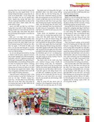 phöông thöùc thu huùt khaùch haøng Vieät
baèng dòch vuï cuûa ngöôøi Nhaät. 1/3 soá
löôïng haøng hoùa ñöôïc cung caáp seõ coù
xuaát xöù töø Nhaät Baûn, 1/3 laø haøng Vieät
Nam vaø phaàn coøn laïi coù nguoàn goác
khaùc. Ngöôøi tieâu duøng Vieät Nam voán
raát öa chuoäng haøng Nhaät vaø ñaây laø theá
maïnh cuûa Aeon, khieán nhieàu ñoái thuû
khaùc phaûi lo ngaïi.
Aeon cho bieát, seõ tieáp tuïc môû theâm
trung taâm mua saém ôû Bình Döông vaøo
thaùng 10/2014 vaø naêm 2015 seõ môû ôû Haø
Noäi. Döï kieán ñeán naêm 2020, taäp ñoaøn
seõ coù khoaûng 20 trung taâm mua saém taïi
Vieät Nam.
Moät con “caù maäp” khaùc cuûa Haøn
Quoác laø Lotte vaøo Vieät Nam töø 2007, thôøi
gian qua ñaõ chuaån bò kyõ löôõng ñeå 2014
bung ra maïnh meõ. Naêm 2008, Lotte môùi
khai tröông trung taâm thöông maïi ñaàu
tieân taïi quaän 7 (TP.HCM) thì ñeán cuoái
2013, con soá naøy ñaõ taêng leân 6. Doanh
soá naêm 2013 cuûa Lotte taïi thò tröôøng Vieät
Nam laø 2.540 tyû ñoàng.
So vôùi caùc ñaïi gia baùn leû khaùc nhö Big
C, Metro Cash & Carry, quy moâ vaø möùc
ñoä chuyeân nghieäp cuûa Lotte chöa baèng,
tuy nhieân, naêm 2011, giôùi kinh doanh baùn
leû theá giôùi chöùng kieán hai “gaõ khoång loà”
Wal-Mart (Myõ) vaø Carrefour (Phaùp) phaûi
ruùt khoûi thò tröôøng Haøn Quoác vì khoâng
caïnh tranh noåi vôùi Lotte voán coù khaû
naêng xoay sôû nhanh vaø hieåu roõ thò hieáu
tieâu duøng cuûa ngöôøi Haøn Quoác. Ñieàu
naøy caøng giuùp Lotte Mart theâm töï tin ñeå
thaâm nhaäp thò tröôøng Vieät Nam.
Theo keá hoaïch, rieâng naêm 2014, Lotte
seõ khai tröông 6 trung taâm thöông maïi
môùi taïi Haø Noäi, TP.HCM, Vuõng Taøu,
Caàn Thô... vôùi voán ñaàu tö töø 30-40 trieäu
USD moãi cô sôû. Muïc tieâu cuûa Lotte taïi
thò tröôøng Vieät Nam laø ñeán 2020 môû 60
trung taâm thöông maïi.
Taäp ñoaøn baùn leû haøng ñaàu theá giôùi,
Wal-Mart (Myõ) môùi ñaây cuõng khaúng
ñònh seõ ñaàu tö môû heä thoáng sieâu thò
taïi Vieät Nam. Wall-Mart khoâng chæ ñoùn
ñaàu thò tröôøng baùn leû vaøo naêm 2015 maø
chuaån bò ñeå khai thaùc lôïi theá cuûa nhaø
nhaäp khaåu khi Vieät Nam tham gia Hieäp
ñònh thöông maïi Xuyeân Thaùi Bình Döông
(TPP). Vôùi heä thoáng sieâu thò toaøn caàu,
moãi naêm Wall-Mart tieâu thuï khoaûng 40
tyû USD haøng töø Trung Quoác. Neáu vaøo
Vieät Nam, seõ laø ñoái thuû lôùn cuûa caùc nhaø
baùn leû khaùc.
Chieán thuaät maø Wal-Mart aùp duïng
muoân naêm cuõ nhöng hieäu quaû luùc naøo
cuõng môùi. Bôûi chính saùch aáy khoâng
bao giôø laø cuõ ñoái vôùi khaùch haøng, ñoù
laø giaûm giaù, giaûm giaù vaø giaûm giaù hôn
nöõa. Wal-Mart noåi tieáng laø baùn haøng giaù
haï, nhaém vaøo ngöôøi tieâu thuï thuoäc giôùi
ít tieàn. Baèng thöïc teá baùn haøng, taäp ñoaøn
naøy khieán ngöôøi ta daàn hieåu raèng, khoâng
vieäc gì phaûi ñi mua giaáy lau tay hoaëc
boät giaët ôû moät tieäm sang troïng, trong khi
tôùi Wal-Mart giaù reû hôn maø haøng hoùa
vaãn nhö nhau. Vôùi caùch laøm naøy hieän
nay giôùi trung löu cuõng “xuoáng” mua ôû
Wal-Mart ñeå tieát kieäm.
Taäp ñoaøn baùn leû lôùn nhaát cuûa Thaùi
Lan, Central Group cuõng chuaån bò
khai tröông chuoãi sieâu thò Robinsons
Department Store ôû Haø Noäi trong thaùng
3/2014. Chi nhaùnh quoác teá ñaàu tieân cuûa
taäp ñoaøn taïi Haø Noäi ñöôïc ñaët taïi khu
mua saém giaûi trí noåi tieáng Royal City
vôùi dieän tích 10.000m2. Döï kieán Central
Group seõ môû chuoãi sieâu thò thöù hai taïi
TP.HCM vaøo cuoái naêm 2014. Hai chuoãi
sieâu thò naøy döï kieán seõ caàn khoaûng 1.000
nhaân vieân.
Ñaáy laø chöa keå taäp ñoaøn baùn leû
Fairprice cuûa Singapore cuõng ñaõ naém
tôùi 35% voán taïi moät ñaïi sieâu thò TP.HCM
vaø taäp ñoaøn baùn leû Auchan (Phaùp)
cuõng tuyeân boá ñaàu tö 500 trieäu USD vaøo
Vieät Nam trong 10 naêm.
Cuoäc chieán khoác lieät
Ngoaøi ra, taïi thò tröôøng Vieät Nam coøn
phaûi keå ñeán 2 “caù maäp” côõ böï khaùc laø
Big C vaø Metro Cash&Carry. Big C maëc
duø ñaõ coù 24 sieâu thò treân caû nöôùc, nhöng
vaãn khoâng ngöøng môû roäng chuoãi.
Khoâng tieát loä cuï theå soá sieâu thò môû môùi
haøng naêm, song ñaïi dieän Big C Vieät Nam
noùi raèng seõ khoâng haïn cheá soá löôïng neáu
coù maët baèng toát. Metro Cash&Carry
cuõng töông töï, hieän coù khoaûng 20 sieâu
thò, nhöng toác ñoä thaâm nhaäp vaø môû
roäng ngaøy moät gia taêng vôùi caùc ñòa
ñieåm ñeïp cuøng giaù caû reû chaát löôïng
phuïc vuï toát.
Theo caùc doanh nghieäp, duø bò rôi khoûi
Top 30 thò tröôøng baùn leû haáp daãn nhaát
theá giôùi, nhöng Vieät Nam vaãn ñöôïc coi
laø thò tröôøng tieàm naêng ñeå caùc nhaø ñaàu
tö khai thaùc nhôø quy moâ vaø soá löôïng
ngöôøi tieâu duøng. Khoâng nhöõng theá, keânh
baùn leû hieän ñaïi Vieät Nam môùi chæ chieám
25% thò phaàn, vaãn coøn ôû möùc thaáp so vôùi
caùc nöôùc trong khu vöïc nhö Philippines
laø 33%, Thaùi Lan 34%; Trung Quoác 51%,
Malaysia 60%, Singapore 90%... Vì vaäy
cô hoäi khai thaùc thò tröôøng coøn raát lôùn.
Theo döï baùo ñeán naêm 2020, keânh baùn
leû hieän ñaïi taïi Vieät Nam seõ naâng tyû leä
leân 45%. Coøn theo quy hoaïch cuûa Boä
Coâng Thöông, tôùi thôøi ñieåm ñoù, caû nöôùc
seõ coù khoaûng 1.200-1.300 sieâu thò, taêng
gaàn 650 ñieåm so vôùi naêm 2011. Soá trung
taâm thöông maïi vaø trung taâm mua saém
cuõng taêng laàn löôït leân 180 vaø 157 ñieåm.
Cô hoäi vaãn giaønh cho taát caû caùc doanh
nghieäp baùn leû, nhöng “cuoäc chieán” seõ
voâ cuøng khoác lieät.n
13
 