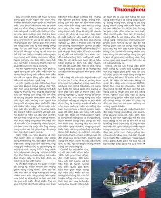 Sau khi chieán tranh keát thuùc, Ty hoa
ñaêng gaëp muoân ngaøn khoù khaên nhö:
Thieát bò ñeøn bieån, traïm quaûn lyù, nhaø laøm
vieäc, caùc phao tieâu baùo hieäu bò ñaùnh
phaù, cô sôû haï taàng bò hö haïi neân xuoáng
caáp naëng neà, cô sôû vaät chaát laïc haäu,
laïi chòu aûnh höôûng cuûa thôøi kyø bao
caáp neân boän phaàn khoù khaên. Maëc duø
vaäy, nhôø nieàm tin vaø söï coá gaéng cuûa
nhöõng ngöôøi coøn xoùt laïi giöõa thôøi chieán
ñaõ töøng böôùc vöïc Ty hoa ñaêng ñöùng
daäy. Töø ñoù ñeán nay, qua nhieàu laàn
thay ñoåi teân goïi, coâng ty ñaõ thay da
ñoåi thòt, coù böôùc chuyeån mình ngoaïn
muïc trong suoát nhieàu naêm hoaït ñoäng.
Ngoaøi coâng ty meï, Baûo ñaûm Haøng haûi
coøn coù theâm 7 coâng ty thaønh vieân trôï
giuùp ñaéc löïc cho Toång coâng ty.
Noùi tôùi ngaønh Haøng haûi, haún phaûi laø
ngheà lieân quan ñeán bieån. Hieåu noâm na
laø moïi hoaït ñoäng ñeàu dieãn ra treân bieån
vaø chæ coù ngöôøi soáng gaàn bieån, yeâu
bieån môùi laøm ñöôïc ngheà naøy.
Laø moät ngöôøi con cuûa ñaát caûng, OÂng
Löu Vaên Quaûng cuõng gioáng nhö “Thoå
ñòa” treân vuøng ñaát queâ höông mình bôûi
ngay töø thuôû aáu thô, oâng ñaõ ñöôïc tieáp
xuùc vôùi nhöõng con soùng, noãi aùm aûnh
veà nhöõng chuyeán leânh ñeânh treân bieån
cuûa ngö daân, nhöõng con ngöôøi lao
ñoäng vaát vaû ngaøy ñeâm phaûi ñoái dieän
vôùi nhieàu hieåm nguy, ruûi ro tröôùc caùc
traän baõo lôùn. Vaø ñoâi khi, hoï phaûi ñaùnh
ñoåi caû sinh meänh cuûa mình vôùi bieån caû.
Noãi buoàn vaø nieàm vui, day döùt vaø traên
trôû cöù theo oâng tôùi luùc tröôûng thaønh,
thoâi thuùc trong oâng moät tình yeâu khoù
taû vôùi bieån. Caùi duyeân aáy nhö soá phaän,
cöù ñeo baùm laáy cuoäc ñôøi oâng nhöng
cuõng chính noù ñaõ giuùp oâng toûa saùng
treân con ñöôøng kinh doanh.
Naêm 1984, Löu Vaên Quaûng veà laøm
Phoù Giaùm ñoác Xí nghieäp xaây döïng
coâng trình Haøng haûi, Baûo ñaûm an toaøn
Vieät Nam. Trong caùc naêm tieáp theo, oâng
töøng giöõ nhieàu chöùc vuï quan troïng vaø
môùi ñaây nhaát, thaùng 7/2012, oâng chính
thöùc tieáp quaûn coâng ty, trôû thaønh TGÑ
Cty Baûo ñaûm an toaøn Haøng haûi mieàn
Baéc (tröôùc ñaây laø Cty Baûo ñaûm an
toaøn Haøng haûi Vieät Nam).
Töø khi ñaûm nhaän vai troø quaûn lyù toaøn
boä coâng ty, traùch nhieäm lôùn nhöng
gaùnh naëng cuõng nhieàu. Laøm sao ñeå
ñöa moät ñôn vò töøng tröôøng toàn trong
chieán tranh vaãn ñöùng vöõng ñeán ngaøy
nay (Nhôø söï laõnh ñaïo taøi tình cuûa theá
heä gaïo coäi tröôùc ñaây) khieán oâng rôi
vaøo tình theá tieán thoaùi löôõng nan. Döïa
treân tinh thaàn ñoaøn keát taäp theå, nhöõng
traûi nghieäm ñaõ hoïc ñöôïc. Ñoàng thôøi,
baèng con maét tinh teá, taàm nhìn chieán
löôïc, naém baét nhaïy beùn thôøi cô cuõng
nhö nhu caàu hieän thöïc cuûa cuoäc
soáng tröôùc maét. OÂng Quaûng ñaõ nhanh
choùng oån ñònh veà moïi maët, ñaëc bieät
laø maët quaûn lyù saûn xuaát vaø toå chöùc
cuûa doanh nghieäp, chæ ñaïo caùc phoøng
nghieäp vuï, ñôn vò thaønh vieân vaø khoái
vaên phoøng, hoaøn thaønh kòp thôøi vaø ñaày
ñuû caùc ñeà aùn chuyeån ñoåi trình Boä GTVT
pheâ duyeät. Thöïc hieän, toå chöùc chuyeån
truï sôû ñeán nôi môùi moät caùch khoa hoïc,
ñaûm baûo khoâng aûnh höôûng saûn xuaát.
Tieáp ñoù, oån ñònh moïi hoaït ñoäng ñieàu
haønh khoâng bò ñình treä, ñaåy nhanh
tieán ñoä saûn xuaát, ñoåi môùi cô cheá, taêng
cöôøng hôïp taùc quoác teá laø nhöõng tieâu
chí ñaàu tieân trong haønh trình phaùt trieån
BÑHH.
Veà coâng taùc caùn boä. Ngoaøi vieäc boá
trí caùn boä ôû caùc ñôn vò, phoøng ban
phuø hôïp, oâng Quaûng cuõng quan taâm
söû duïng caùn boä treû tieâu bieåu, coù naêng
löïc ñöôïc tin töôûng giao cho cöông vò
laõnh ñaïo caùc ñôn vò thaønh vieân, caùc
phoøng nghieäp vuï quan troïng ñeå phaùt
huy vai troø, khaû naêng saùng taïo cuûa
baûn thaân moãi ngöôøi. Ngoaøi ra, ban laõnh
ñaïo coâng ty thöôøng xuyeân ñi kieåm tra
caùc traïm quaûn lyù bieån vaø luoàng taøu
bieån trong phaïm vi traùch nhieäm ñöôïc
giao ñeå ñaûm baûo an toaøn moät caùch
tuyeät ñoái. Khaùc vôùi nhieàu ngaønh ngheà
laø coâng nhaân Haøng haûi voâ cuøng vaát vaû,
traùch nhieäm coâng vieäc cuõng ñoøi hoûi
tinh thaàn cao, thöôøng tieáp xuùc vôùi voâ
vaøn hieåm nguy, nôi ñaàu soùng ngoïn gioù.
Hieåu ñöôïc noãi loøng cuûa coâng nhaân neân
Giaùm ñoác Quaûng coù moät tình caûm ñaëc
bieät chaân thaønh, chaêm lo ñuùng möïc tôùi
ñôøi soáng cuûa coâng nhaân, giuùp hoï giöõ
vöõng tinh thaàn, nieàm tin vaøo vieäc mình
laøm. Töø ñoù, taïo ra ñöôïc nhöõng thaønh
coâng lôùn cho coâng ty.
Cuï theå: Taïi thôøi ñieåm naøy,
coù 42 ñeøn bieån ñaûm baûo
100% thôøi gian hoaït ñoäng,
ñaït chaát löôïng; 395 baùo
hieäu noåi daãn luoàng vaø 63
tieâu treân 25 tuyeán luoàng
taøu bieån quoác gia ñaûm
baûo thôøi gian hoaït ñoäng
ñaït yeâu caàu; Khaûo saùt ra
thoâng baùo haøng haûi cho 24
tuyeán luoàng chính xaùc, kòp
thôøi; Naïo veùt, duy tu tuyeán
luoàng taøu thuyeàn Haøng haûi
an toaøn khi ra vaøo laøm haøng taïi caùc
caûng bieån thuoäc 25 luoàng ñöôïc quaûn
lyù. Ñaùng möøng hôn, coâng ty ñaõ xaây
döïng thaønh coâng ñeøn bieån Nam Yeát
vaø ñeøn bieån Sôn Ca Quaàn ñaûo Tröôøng
Sa goùp phaàn ñaûm baûo an ninh bieån
ñaûo cho toå quoác. Treân heát, Cty khoâng
ngöøng ñaàu tö veà chieàu saâu, ñoåi môùi
coâng ngheä, naâng cao chaát löôïng saûn
phaåm. Ñieån hình laø döï aùn laép ñaët heä
thoáng giaùm saùt, töï ñoäng nhaän daïng
baùo hieäu AIS treân caùc tuyeán luoàng Ñaø
Naüng, Caùi Laân vaø Haûi Phoøng nhaèm baùo
hieäu Haøng haûi daãn luoàng, naâng cao giaù
trò kinh teá, giaûm söùc lao ñoäng cho coâng
nhaân, giuùp giaûi quyeát kòp thôøi caùc söï
coá Haøng haûi xaûy ra.
Khoâng chæ noã löïc trong vieäc phaùt
trieån coâng ty, Giaùm ñoác Quaûng coøn
tích cöïc ngoaïi giao, phoái hôïp vôùi caùc
toå chöùc quoác teá hoaït ñoäng trong lónh
vöïc Haøng haûi nhö: Toå chöùc thuûy ñaïc
quoác teá, Hieäp hoäi baùo hieäu Haøng haûi
quoác teá - IALA, caùc cô quan BÑATHH
Nhaät Baûn, Hoa Kyø, Canada… Ñeå tieáp
thu nhöõng tieán boä taân tieán treân theá giôùi,
naâng cao kyõ thuaät cho caùn boä, coâng
nhaân, nghieân cöùu ñöa vaøo söû duïng
thaønh coâng phaàn meàm saûn xuaát bình
ñoà luoàng Haøng haûi ñieän töû phuïc vuï
ñaéc löïc cho caùc cô quan quaûn lyù vaø
nhöõng ngöôøi ñi bieån.
Naêm 2013, cuøng vôùi nhieàu thaønh tích
ñaït ñöôïc trong hoaït ñoäng kinh doanh,
oâng Quaûng cuøng boä maùy laõnh ñaïo
coâng ty ñaõ trích ngaân quyõ hoã trôï caùc
hoaït ñoäng xaõ hoäi vôùi soá tieàn leân tôùi caû
tyû ñoàng. Theo Giaùm ñoác Quaûng thì laøm
moät vieäc toát, giuùp ñôõ ñöôïc nhieàu ngöôøi
trong côn hoaïn naïn laø moät nhaân caùch
ñeïp neân phaùt huy. Cuõng gioáng nhö
caâu noùi noåi tieáng cuûa nhaø dieãn thuyeát
taøi ba nöôùc Myõ, Les Brown: “ Giuùp ngöôøi
khaùc giaønh ñöôïc giaác mô cuûa hoï, vaø
baïn seõ ñaït ñöôïc giaác mô cuûa mình”.n
25
 