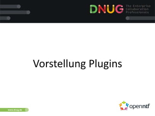 www.dnug.de
Vorstellung Plugins
 
