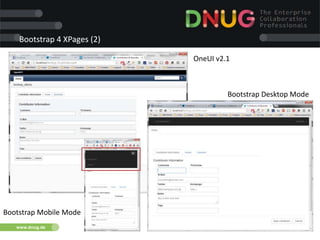 www.dnug.de
Bootstrap 4 XPages (2)
OneUI v2.1
Bootstrap Desktop Mode
Bootstrap Mobile Mode
 