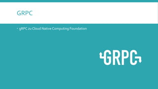 GRPC
 gRPC zu Cloud Native Computing Foundation
 