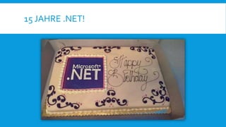 15 JAHRE .NET!
 