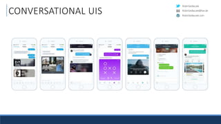 RobinSedlaczek
RobinSedlaczek.com
RobinSedlaczek@live.de
CONVERSATIONAL UIS
 