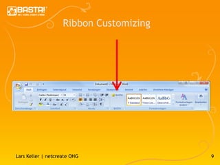 Ribbon Customizing




Lars Keller | netcreate OHG              9
 