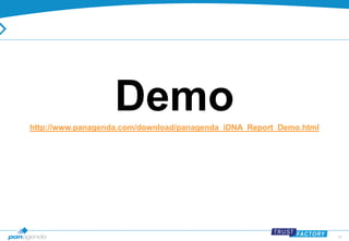 28 
Demo 
http://www.panagenda.com/download/panagenda_iDNA_Report_Demo.html  