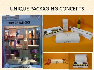 UNIQUE PACKAGING CONCEPTS
 