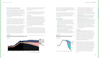 206
DNV Energy Transition Outlook 2022
207
Pathway to net zero emissions CHAPTER 8
PATHWAY
TO
NET
ZERO
EMISSIONS
8.6.5 Iron and steel
In our PNZ, global steel production is expected to start
declining within this decade thanks to material efficiency
and recycling measures. By 2050, the vast majority of
steel will be produced in electric arc furnaces. As a result
of these and other measures, the PNZ sees an emissions
reduction of 94% and a slight increase in energy
consumption of 2% between 2021 and 2050 in iron and
steel production.
Due to the high use of coal, the CO2
intensity of iron and
steel production is currently significant, with each tonne
of crude steel produced resulting in 1.4 tCO2
of direct
emissions, or 2.0 tCO2
if indirect electricity and heat
emissions are included. Iron and steel accounted for 23%
of emissions from manufacturing energy use in 2021.
Around 40% of energy demand in iron and steelmaking
comes from the reduction of iron ore, a process currently
relying predominantly on coal used in blast furnaces.
Major barriers to lowering emissions include the high
share of coal in the sector’s energy inputs; the long
lifetime of incumbent assets; and the typically low
margins in a mature, competitive, and commoditized
market. Furthermore, many technologies that are
essential in a net zero pathway – such as rail infrastructure,
wind turbines, and CCS equipment – require large
amounts of steel.
As a result of material efficiency and recycling measures,
steel demand and production are expected to start to
gradually decrease within this decade in our PNZ.
Technologies
The technologies required for decarbonizing iron and
steel production are already available. These mainly
include the already widely used scrap-based electric arc
furnace (EAF) for steel production, and the promising
direct reduction method. The latter involves the solid-state
reduction of iron oxide into iron, where pre-heated iron
ore is converted into direct reduced iron (DRI) with
hydrogen acting as the reducing agent and energy
source. The DRI can then be fed directly into an EAF to
produce steel.
Low-carbon direct reduction can be either hydrogen-
based or natural gas-based with CCS. These two similar
technologies are currently either not economically viable
due to the high costs and/or low availability of feedstock
(e.g. in the case of green hydrogen-based DRI). The direct
reduction can also be designed to operate with methane,
hydrogen, or a mixture of these gases as the reducing
agent. Therefore, blending of hydrogen into natural gas
is seen as a transition strategy before there is technological
readiness for pure hydrogen use.
In summary, the technical solutions needed to decarbo-
nize iron and steel exist. The main barriers to be overcome
in our PNZ are economic (competing with existing
fossil-based basic oxygen furnace technology) and
policy-related.
PNZ — Policy levers
— Carbon pricing is the most important policy for the
commercialization and scaling up of low-carbon iron
and steel production. Sufficiently high pricing of
carbon emissions, internalizing the cost of negative
externalities, is needed for low-carbon technologies to
make sense commercially.
— Recycling policy enables a faster transition to steel
production via EAF. In our PNZ, by 2050, all steel
production in the OECD and 90% of production in
other regions is assumed to be via EAF, and the steel
recycling rate climbs to 95% globally.
— Incentives for fuel shifts and CCS. The DRI-EAF
technology relies on natural gas or hydrogen for direct
reduction of iron, and fuel switching to hydrogen will
benefit from 5% to 25% lower hydrogen prices. These
price reductions result from energy taxation and
significantly faster expansion of global hydrogen
production capacity also, supported by higher
hydrogen uptake in other demand sectors. Further-
more, successful decarbonization of natural gas-based
DRI will be dependent on support for the scaling up of
CCS technologies.
— Substantial regionalized capital expenditure support
of between 35% to 50% is required in the PNZ for
hydrogen and electricity use in iron ore reduction,
aimed at minimizing the use of coal.
— Further PNZ assumptions towards reducing emissions
include a gradual decrease in the steel intensity of new
buildings(20%lowerby2050)andafasterimprovement
(1.2% per year compared with 1% per year in the ETO
forecast) of energy intensity in steel production itself.
The decarbonization routes outlined above are
consistent with those outlined by the Energy Transitions
Commission (ETC, 2020) and the International Energy
Agency (IEA, 2020).
Investments
The added value of the global steel industry is around
USD 500bn (World Steel, 2019). Low-carbon steel
production is around 10–50% more expensive than the
fossil-based counterparts, with uncertain future CAPEX
and OPEX costs and future energy costs highly sensitive
to the cost of natural gas and electricity (IEA, 2020).
Assuming that the cost difference of innovative techno-
logies would be at the lower end (10%) by 2050, this
would translate to an additional annual cost of around
USD 35bn for the global steel industry.
Currently, sustainability certification initiatives such as
Responsible Steel, and industry associations that make
public commitments to procure 100% net zero steel by
2050, are paving the way towards steel decarbonization
in pioneering countries. In the PNZ, we envision invest-
ment in infrastructure for sustainable steel and for EAF
capacities to ramp up faster beyond the OECD regions in
which they currently exist. Similarly, to achieve high
recycling rates, the infrastructure for collection and
processing will need to be embedded in low-income
regions.
 