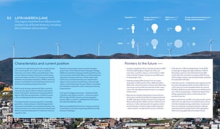 236
DNV Energy Transition Outlook 2022
237
Regional transitions CHAPTER 9
Latin America is well positioned for the energy transition
with mineral wealth, low-carbon fuels, renewable
electricity, and carbon offsets, exemplified by Chile’s
northern Atacama Desert holding the world’s largest
reserves of copper and lithium; by Uruguay proving the
feasibility of renewables integration (95%) in electricity
systems; and by Brazil’s long-established production of
biofuels and rapidly growing wind and solar.
With its wind, biomass, geothermal, hydro, and solar
resources, the region’s carbon intensity is among the
lowest of all regions. Hydropower has great potential
(approx. 60% of power generation in Brazil), but gene-
ration is challenged by climate variability increasing.
The region has seen impressive growth in renewable
generation, mainly relying on market-led approaches
with government tenders and competitive bidding, and
with record-low prices undercutting fossil-fuelled power.
While an attractive destination for investment, there are
regulatory risks.
Several countries aspire to become green hydrogen
export hubs. Chile’s National Green Hydrogen Strategy
(2020) and Colombia’s Hydrogen Roadmap (2021) are the
most concrete to date. Brazil, Mexico, and Venezuela lead
regional oil and gas production, and the region holds
world-class unconventional resources. Several of the
region’s nations produce mostly heavy crude with high
sulphur content (Venezuela, Ecuador, Mexico, Colombia),
but initiatives to reduce the carbon intensity are starting
to gain traction.
The region’s 6 biggest economies — Argentina, Brazil,
Colombia, Chile, Mexico and Peru — account for about
85% of regional GHG emissions, and among global
emitters, Mexico ranks # 11 and Brazil # 16 in the world
(Climate Policy Watcher, 2022).
Reducing unabated fossil-fuel use in industry, greening
road transport, and improving energy efficiency are key
transition challenges.
− Uruguay is targeting carbon neutrality as early as 2030.
There are 2050 targets in Argentina, Chile, and
Colombia, Costa Rica, Panama, and for Brazil in 2060.
Chile’s Climate Change Framework Law (2022) sets a
binding target in law.
− Argentina targets 20% of power from non-hydro
renewables in 2025 (up from 9% in 2020) and 35% in
2030, with a dominant role for onshore wind. Reducing
natural gas imports (LNG) will motivate further invest-
ment in the Vaca Muerta shale formation and related
infrastructure.
− Brazil aims to maintain hydropower, boost solar and
wind output, and almost double oil and gas production
by 2030. Hydrogen will become part of its energy mix
(National Energy Plan 2050) coupled to offshore wind
ambitions. Further development of regulatory frame-
works will be key. A carbon credit market is planned
– while incipient, it evidences the country’s ambition.
− Chile aims for a 70% renewable power mix by 2030.
Its hydrogen strategy sets high ambitions: 5 GW of
electrolysis capacity under development by 2025,
and 25 GW with committed funding by 2030. Mining,
Chile’s largest industry, sees decarbonization potential
through green hydrogen.
− Colombia aims for 1-3 GW electrolysis capacity and 50
kt/yr blue hydrogen by 2030. Transition efforts focus
on EV rollout and new renewable electricity capacity
(4 GW by 2030) along with infrastructure development
e.g. in the La Guarija region. A fossil-fuel phase-down
will be supported by carbon credit revenue from
avoided emissions.
− Mexico’s Electricity Law 2021, favouring its state-owned
utility CFE, was voted down; but political risks continue
to hinder renewable energy investments. Government
focus on increasing oil and gas production, refining
capacity and fuel oil production for CFE´s generation
plants is bucking global decarbonization trends.
Characteristics and current position Pointers to the future
9.2 LATIN AMERICA (LAM)
This region stretches from Mexico to the
southern tip of South America, including
the Caribbean island nations
Population (MN) GDP/person (USD)
GDP* (USD TRN)
Energy-related emissions/person (T)
Energy-related emissions (GT)
2020
2050
Energy use/person (GJ)
Energy use (EJ)
660 14 700
9.8
2.2
1.5
49
32
759 30 100
22.8
1.7
1.3
60
45
*All GDP Figures in the report are based on 2011 purchasing power parity and in 2017 international USD
 
