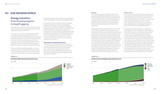 262
DNV Energy Transition Outlook 2022
263
Regional transitions CHAPTER 9
9.4 SUB-SAHARAN AFRICA
Energy transition:
from broad progress
to leapfrogging
Sub-Saharan Africa is home to approximately 15% of the
world’s population but presently accounts for about 5%
of global final energy consumption.
The region is not on track to bring affordable, reliable,
sustainable modern energy to all by the end of the
decade (Goal #7 of the UN’s 2030 Agenda for Sustainable
Development).Relianceonexpensiveoil-basedgeneration
makes the cost of electricity generation two to three
times higher than the global average (AfDB, 2017), and
energy shortages, an impediment to businesses and
people, are assessed to cost some 2-4% of GDP annually.
The International Renewable Energy Agency recently
summarized common objectives of the region’s energy
transition as follows: reaching economic diversification;
the creation of decent jobs; environmental stewardship
and climate resilience; and universal access to affordable,
reliable, sustainable, and modern energy (IRENA, 2022).
Renewable energy technologies offer promising least-
cost generation opportunities for achieving these
objectives. In some cases, so-called technology leap-
frogging may be possible. Affordable and reliable energy
is indispensable for a region with the largest youth
demographic in the world. With a population approaching
two billion people by the end of the forecast period, Sub-
Saharan Africa will have a large, young and tech-savvy
consumer and labour base, but the transition will be
long-haul and will play to individual country strengths
and diversity in resources.
Developments in energy demand sectors
The population will almost double while the region’s
economy quadruples over the forecast period. By 2050,
21% of the global population will be in Sub-Saharan
Africa and the region’s energy demand growth is
projected to increase by 90% from today’s level (Figure
9.4.1), while still representing only 8% of global energy
demand in mid-century.
Buildings
With a growing population, buildings will remain the
biggest source of final energy demand. They presently
constitute 68% of demand, and we foresee this declining
to account for 49% in 2050. Much of the buildings stock
existing by the end of the forecast period has yet to be
built, and we project the floor area of residential and
commercial buildings to expand by 131% and 261%,
respectively.
Energy demand in the sector will be driven by a combi-
nation of more residential/commercial space, a more
prosperous population, and improved standards of living/
comfort (e.g. air conditioning). Greater energy efficiency
will partially counteract this as the technologies meeting
the expanding energy needs will change so that energy
use of buildings increases by only 37%. Energy from mostly
inefficient traditional biomass, supplying 92% of energy
for use in buildings today, will decline to around 70% by
mid-century. Electric power (on-grid electricity and off-
grid solar PV) will expand to account for 17% of the energy
for buildings, as shown in Figure 9.4.2. An expansion in
off-grid solar PV solutions will fuel growth in the use of
appliances and lighting, accounting for 24% of this
segment's demand in 2030 and 45% by mid-century.
Manufacturing
The level of activity in the region’s manufacturing sector
is presently small with low levels of industrialization and
dominated by extractive industries and export of raw
materials with little further value added. The region is the
most commodity-dependent region in the world
(UNCTAD, 2021) and in 2019, Africa’s manufacturing
value added (MVA) per capita of about USD 207 was
about 12% of the global average (IRENA, 2022).
Expanding the manufacturing sector is essential for
diversifying economies, employment, and for reducing
vulnerability to swings in commodity prices and unbal-
anced trade. Primary goods (agricultural products,
minerals, metals, fossil fuels) dominate the region's
exports while manufactured goods make up the bulk of
Sub-Saharan Africa's imports. China and East Asia have
been capturing rising shares of the import content. China
has expanded economic relations to become the region’s
largest trade partner, accounting for 20% of total trade
value (IMF, 2019). 70% of region exports to China are
commodities while 20% of region imports are from China
in monetary terms, dominated by consumer goods
imports (45%). The Chinese government has built strong
ties with the region through foreign direct investment
 