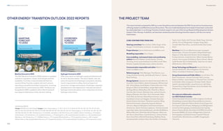 354
DNV Energy Transition Outlook 2022 ANNEX
355
The project team
CORE CONTRIBUTORS FROM DNV:
Steering committee: Remi Eriksen, Ditlev Engel, Ulrike
Haugen, Trond Hodne, Liv Hovem, Jin James Huang
Project director: Sverre Alvik (sverre.alvik@dnv.com)
Modelling responsible: Onur Özgün
Core modelling- and research team and contributing
authors: Bent Erik Bakken, Kaveh Dianati, Thomas
Horschig, Anne Louise Koefoed, Erica McConnell, Mats
Rinaldo, Sujeetha Selvakkumaran, Adrien Zambon
Communication responsible and editor: Mark Irvine
(mark.irvine@dnv.com)
Reference group: Peter Bjerager, Theo Bosma, Lucy
Craig, Al-Karim Govindji, Jan Kvålsvold, Pierre C. Sames,
Rune Torhaug
Energy Systems: Jørg Aarnes, Kjersti Aarrestad, Mario A.
Acevedo, Carlos Albero, Aasta Andreassen, Mohammed
Atif, Alireza Bayat, Sarah Barber, Graham Bennett, Frida
Berglund, Mario Andrés Bilbao, Jørgen Bjørndalen,
Santiago Blanco, Mattia Boccolini, Peter Brun, Marco
Ceriotto, Ben Chivers, Nicholas Cole, Jochum Douma,
Magnus Ebbesen, Ken Elser, Yerún Fernández, Maja
Frost, Rob van Gerwen, Marta Ramos Gomez, Jason
Goodhand, Simen Loe Heggen, Christian Hewicker,
Daniel Antonio Herrmann, Tchiarles Coutinho Hilbig,
Eckhard Hinrichsen, Alexandre Imperial, Michael
Johnson, Magnus Killingland, Sarah Karen Kimpton,
Alok Kumar, James Thornton Laybourn, Thomas Leonard,
Ingrid Bye Løken, Nicholas Marquet, Jennifer McWilliams,
Melissa Morrison, Rohit Nair, Benoit Nguyen, Albert van
den Noort, Dana Olson, Camiel Oremus, Jeremy Parkes,
Kevin Dave Peiris, Mitchell Rosenberg, Matthew Rowe,
Varadaraj Salian, Graham Slack, Bart Stoffer, Christopher
Taylor, Corin Taylor, Anil Thomas, Nellie Tong, Yukinobu
Uchida, Ton van Wingerden, Yongtao Yang, Naim
Youssef, Wen Qian Zhou, Jan Zschommler, Roel Jouke
Zwart
Maritime: Eirik Ovrum (Maritime project manager),
Kjersti Aalbu, Christos Chryssakis, Helge Drösemeyer,
Magnus S. Eide, Øyvind Endresen, Henrik Helgesen,
Kristian Hammer, Linda Hammer, Håkon Hustad, Marius
Lesiner, Tore Longva, Eirik Nyhus, Sharin Osman, Nikolai
Hydle Rivedal, Øyvind Sekkesæter, Terje Sverud, Jakub
Walenkiewicz, Martin Wold
Group Technology and Research: Hendrik Brinks, Ida
Synnøve Bukkholm, Marcel Eijgelaar, Erik Andreas
Hektor, Frank Børre Pedersen, Tianyu Wang
Group Government and Public Affairs: Lars Almklov, Per
Busk Christiansen, Jerome Colombe, Rob Coveney,
Magnus Dahlen, Joyce Dalgarno, Thomas Fries, Caroline
Kamerbeek, Peter Lovegrove, Christian Parker, Steven
Sawhill, Jeanette Schäfer, Laure Simonnot, Neil Slater,
Therese Sanni, Dag Thorstensen, Anne Vandbakk, Ros
Williamson, Charlotte Zwick
Our external collaboration network for
our 2022 Outlook includes:
Henok Asmelash (University of Birmingham), Per Brevik
(Heidelberg Cement), Maria Paula de Barros Cantusio
(Santander), Alejandro Falkner (Enel), Kirsty Gogan and
Eric Ingersoll (TerraPraxis), Wolfgang Lutz (Wittgenstein
Centre for Demography and Global Human Capital),
Alessio Pastore (Enel), Glen Peters (CICERO), Knut Einar
Rosendal (NMBU), KC Samir (Wittgenstein Centre for
Demography and Global Human Capital), Philip de
Smedt (Cefic), Nick Stansbury (LGIM), Yongping Zai
(Tencent).
This report has been prepared by DNV as a cross-disciplinary exercise between the DNV Group and our business areas
of Energy Systems and Maritime across 20 countries. The core model development and research have been conducted
by a dedicated team in our Energy Transition Outlook research unit, part of the Group Research  Development division,
based in Oslo, Norway. In addition, we have been assisted by external energy transition experts, with the core names
listed below:
THE PROJECT TEAM
OTHER ENERGY TRANSITION OUTLOOK 2022 REPORTS
Maritime forecast to 2050
The 2022 Maritime Forecast to 2050 presents an updated
outlook on regulations, drivers, technologies and fuel
availability. From that, a new and extended fuel-mix
scenario library has been created, with each scenario
describing a possible future fleet composition, its energy
use and fuel mix, and emissions to 2050. The library can
be applied to DNV’s updated Carbon-Risk-Framework
and supports shipowners in their decision making.
Hydrogen forecast to 2050
DNV’s new report on hydrogen supply and demand and
its role in decarbonization. The report details, inter alia,
policy driving the rise of hydrogen ecosystems, develop-
ments in approaches to safety, technical aspects of
production, storage and transport of hydrogen, expected
developments in the regional and international trade of
hydrogen and its derivatives, and a comparison of various
hydrogen value chains.
Published by DNV AS.
Design: SDG/McCann Oslo/Infogr8. Images: Cover: Gettyimages, p. 11, 18, 21, 36, 51, 53, 57, 58, 82, 92, 98, 103, 104, 124, 174, 197, 215, 222,
224, 227, 230, 235, 239, 242, 257, 259, 273, 274, 281, 283, 289, 292, 301, 303, 320, 323, 324, 331: Getty Images, p. 31, 43, 96,154, 155, 160, 162, 239,
236, 246, 254, 260, 271, 284 : Shutterstock, p. 14: Unsplash, Joey Kyber, p. 24: Volvo Trucks, p 45: Unsplash, Ashwini Chaudhary, p. 47 Unsplash,
Daniel Smyth, p. 55: Quantafuel, p. 70: Unsplash/Czar Nyiko, p. 79: HydrogenPro, p. 89: Unsplash/Andreas Gucklhorn, p. 138: Unsplash/Harold
Mendoza, p. 166: Climeworks, p. 171: UN/Mark Garten, p. 179: Unsplash/Olha fedchenko, p. 219: Unsplash/Jan Antonin, p. 245: Unsplash/
William Felipe, p. 256: Unsplash/Marek Piwnicki, p. 311: Unsplash/Arnab Dey, p. 313: Unsplash/Ashwini Chaudhary, p. 314: Unsplash/Jia Le SwuI.
 