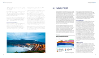 96
DNV Energy Transition Outlook 2022
97
Renewable energy CHAPTER 3
3.4 NUCLEAR POWER
Nuclear power has historically benefitted from energy
security concerns in terms of providing reliable, carbon-
free baseload power at reasonable prices. With the
Fukushima accident in Japan in 2011, and Germany’s
subsequent decision to shut down its nuclear generation,
nuclear power has had a rough decade competing
against incumbent, fossil-based electricity generation
and the renewable energy newcomers. With the invigor-
ated focus on energy security as an effect of the Ukraine
war, many regions are again eyeing nuclear as a viable
option to provide power, albeit at high prices, but void
of fluctuations and dependency on other countries for
delivery of fuel such as natural gas.
Even considering those concerns, nuclear will find it
difficult to significantly change its future, for the same
reasons that previously hindered uptake. The absence of
long-term, viable solutions to nuclear waste manage-
ment, and the rising costs and construction times
stemming from increased safety concerns, will limit new
nuclear’s ability to compete in the future. However, the
future looks a bit more favourable for the refurbishment
and re-starting of nuclear plants that are currently
operating, halted, or earmarked for decommissioning.
Japan has a considerable capacity of mothballed nuclear
power, and there are signs that political and public
opinion is starting to shift amid greater awareness of the
need for the country to reduce dependency on expen-
sive imported LNG that creates geopolitical dependen-
cies not necessarily in its long-term interest.
Electricity generation
Our Outlook reflects the change in perspective, though
many of the same roadblocks to nuclear remain. Our
forecast shows nuclear staying quite stable at today’s
levels, growing from the late 2030s, followed by a long
plateau before a slight decline late in the forecast period,
see Figure 3.14. The eventual decline happens as many
old nuclear plants retire without any new additions and
are replaced by renewable power generation. Nuclear
power output peaks just above 3 PWh per year by 2037
then reduces to 2.9 PWh per year in 2050, 13% greater
than today. North America, Europe, Greater China, and
North East Eurasia are currently the top four nuclear
energy regions. Within a decade, Greater China’s output
will have grown to almost the same level as Europe and
North America. OECD Pacific and the Indian Subconti-
nent will see significant growth throughout the whole
forecast period, doubling and tripling their respective
outputs compared with today. South East Asia will add 50
TWh of nuclear by 2050, with such growth starting only in
the 2040s.
Regional variations
Several nations – such as Bangladesh, Belarus, Turkey,
and the UAE – are just starting to pivot towards nuclear.
However, the future of nuclear will be determined by what
happens to existing power stations. Half the world’s
installed nuclear capacity is over 30 years old, and many
reactors are approaching the end of their original design
lifetimes. Some countries, such as Spain and Germany,
are most likely decommissioning. However, the new
energy reality in Europe and elsewhere is one of
increased focus on energy security and high energy
will still provide 13% of total electricity supply, down from
16% in 2020. This loss of share is transferred to solar and
wind worldwide.
The mid-2020s will see expansion of hydropower capacity
in Greater China of about 35 GW per year, which will taper
off by 2030. This will be followed by capacity additions in
the 2030s and 2040s in the Indian Subcontinent, South
East Asia, and Sub-Saharan Africa.
Stored energy with pumped hydro will follow the increase
in hydropower generation. Yearly stored capacity will
more than double from 80 PWh in 2020 to 190 PWh in
2050, an additional 2% to hydropower plants' output.
Hydropower and climate change
Hydropower used to be seen as the most reliable source of
power generation. But recent droughts in China, Europe,
Latin America, and the US – with related reductions in
hydropower output – have shown that climate change
may challenge that belief. Climate change will accelerate
melting of mountain glaciers, induce greater rainfall
variations and more recurrent droughts. These effects
create additional uncertainty over future output.
Furthermore, hydropower usually has the dual purpose
of generating electricity and managing the water
resource for flood control and irrigation purposes.
While small hydropower schemes are generally low
impact, large dams can have regional effects. In some
regions where water is already a scare resource, climate
change effects might exacerbate conflict around its
control. The most iconic example is the Great Renaissance
dam in Ethiopia. This dam over the Blue Nile began
operating in 2022, and with a 5.2 GW capacity when
completed, it will eventually be the largest hydropower
plant in Africa. But downstream, Sudan and Egypt fear a
strong reduction of water flow, which would endanger a
fragile agriculture and water supply to an ever-growing
population, also raising risks of a military escalation.
The effect of these various parameters is hard to quantify
and is not directly accounted for in our forecast. However,
they might significantly influence the prospects for hydro-
power in the coming decades.
 