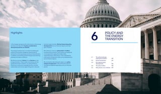 138
DNV Energy Transition Outlook 2022
139
Policy and the energy transition CHAPTER 6
6
POLICY AND
THE ENERGY
TRANSITION
Highlights
6.1 The policy landscape
shaping the transition140
6.2 Drivers and barriers142
6.3 Key regional policy
developments146
6.4 The policy toolbox148
6.5 Policy factors in our Outlook154
In this chapter we explore the role of policy in the energy
transition and describe 12 policy considerations
directly factored into our Outlook.
The energy transition sits in a context of multiple geo­­
political uncertainties instigating a leap forward in
policies for achieving energy security and diversification,
in addition to preventing climate change and protecting
planetary boundary conditions.
We discuss a series of drivers of, and barriers to, the
energy transition. These create uncertainty over the
speed of transition; however, our interpretation is
that drivers continue to outweigh barriers, and that
stakeholders will not lose sight of long-term risks and
transition opportunities. We then feature key policy
developments from our forecast regions since last
year’s Outlook.
We outline our view on a policymaker’s ‘toolbox’
to advance the transition. Some nations are applying,
or are expected to apply, this toolbox fairly
comprehensively; others less so. This is followed by
a discussion of expected carbon price developments
across Outlook regions.
We conclude by describing the steps in our policy
analysis and approach to derive the policy factors
included and applied regionally across our forecast
period.
 