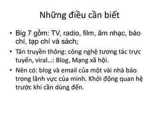 ;
Tân thông: công tác
xã .
Nên có: blog và email  vài nhà báo
trong lãnh mình.  quan
khi dùng .
 