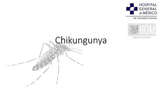 Chikungunya
 