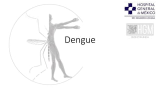 Dengue
 