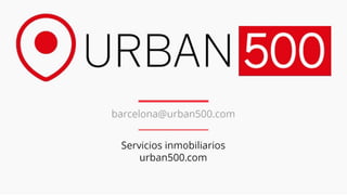 Alquiler y pisos baratos en venta en Barcelona Urban500 Agencia Inmobiliaria