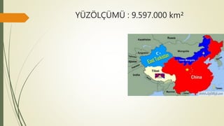 YÜZÖLÇÜMÜ : 9.597.000 km²
 